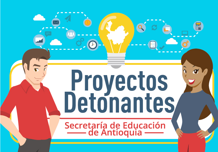 Proyectos Detonantes Secretaria de Educación de Antioquia