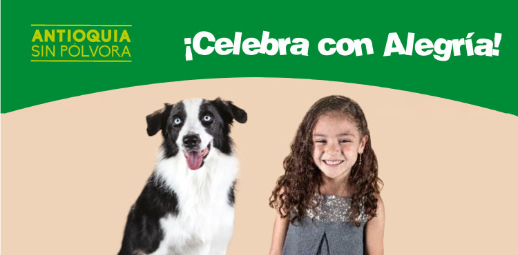 Antioquia sin polvora. Celebra con alegria