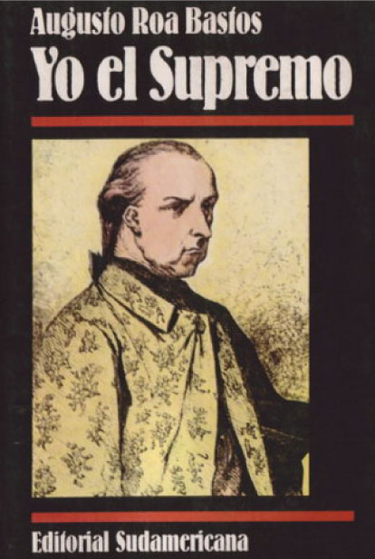 Yo, el supremo- Augusto Roa Bastos