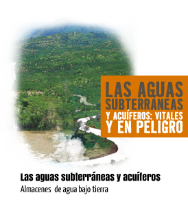 Las aguas subterráneas y acuíferos: vitales y en peligro. Las aguas subterráneas y acuíferos Almacenes  de agua bajo tierra