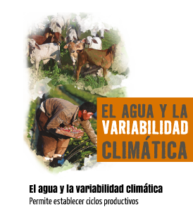 El agua y la variabilidad climática El agua y la variabilidad climática. Permite establecer ciclos productivos.