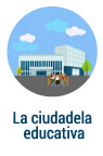 La ciudadela educativa