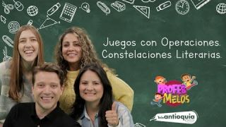 Profes Melos | Juguemos con las Operaciones y Constelaciones Literarias - Teleantioquia