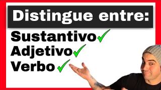 ✏️ Diferencia entre SUSTANTIVO, ADJETIVO y VERBO [TRUCOS]