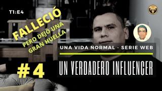 UNA VIDA NORMAL - T1:E4: UN VERDADERO INFLUENCER - Serie web