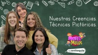 Profes Melos | Nuestras creencias y Técnicas pictóricas | Teleantioquia